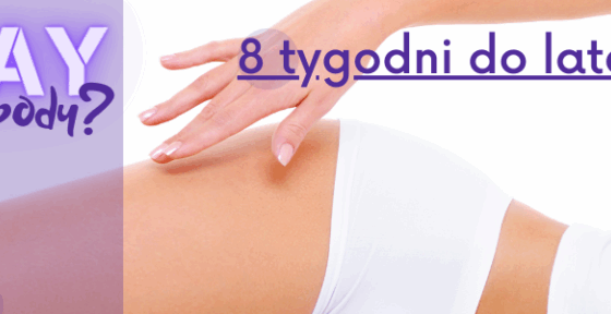 8 tygodni do lata